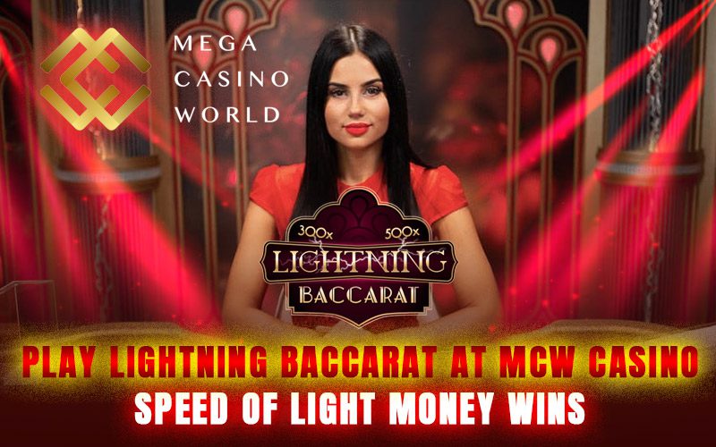 Play Lightning Baccarat at MCW Casino – Speed of Light Money Wins